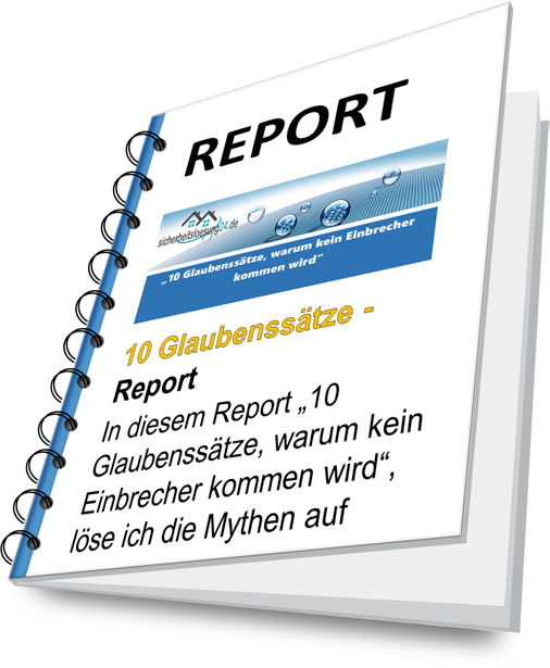 10 Glaubensätze, warum keine Einbrecher kommen